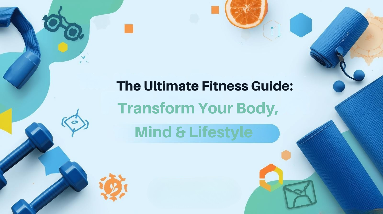 the-ultimate-fitness-guide-transform-your-body-mind--lifestyle